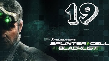 Splinter Cell: Blacklist - Part 19 - Site F (Let
