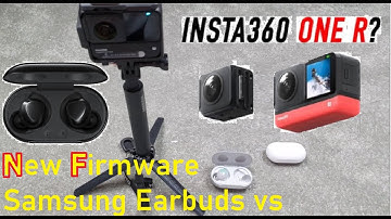 Insta360 One R and Samsung Galaxy Earbuds Headphone - New Firmware - Problem Cons Issue