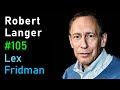Robert Langer: Edison of Medicine | Lex Fridman Podcast #105