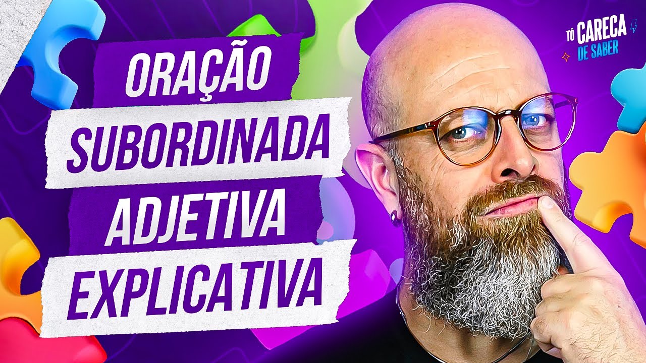 Oração Subordinada Adjetiva Explicativa [Prof. Noslen] #carecadesaber