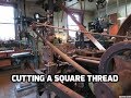 OLD STEAM POWERED MACHINE SHOP 49 Cutting a square thread