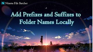 How to Add Prefixes and Suffixes to Folder Names Without Uploading Them Ninetu File Batcher