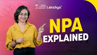 Non-Performing Assets (NPAs) Explained: How They Impact Banks & You! | IIC Lakshya English Wealth