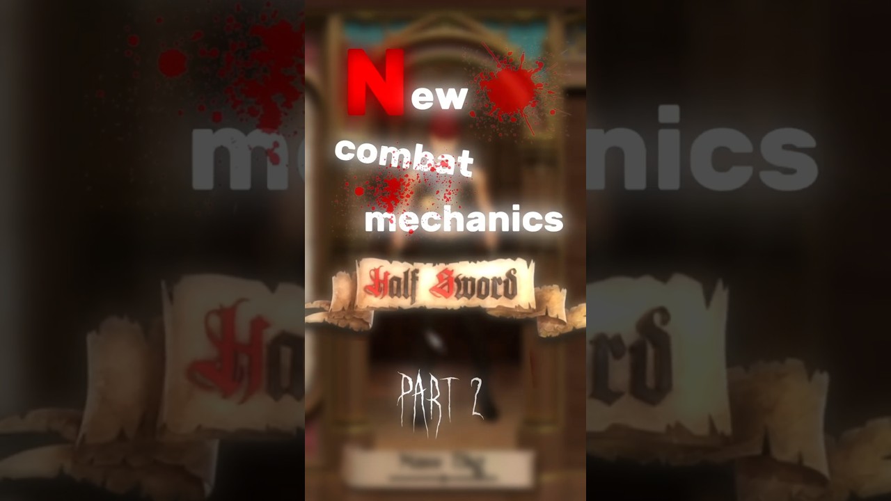 New Combat Mechanics in Half Sword | Part 2