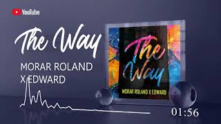 Morar Roland X Edward - The Way (Radio Edit 2020) [Tech House]