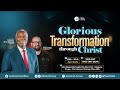 Day 4 || Glorious Transformation || GCK