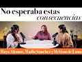 No esperaba estas consecuencias - Maya Alonzo, Madis Sánchez y Meli de Luna #expuestas