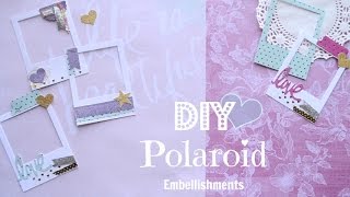 Diy Polaroid Embellishments - Build Your Stash #1