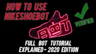 How To Use NikeShoeBot NSB - Full Bot Tutorial Explained 2020 Edition