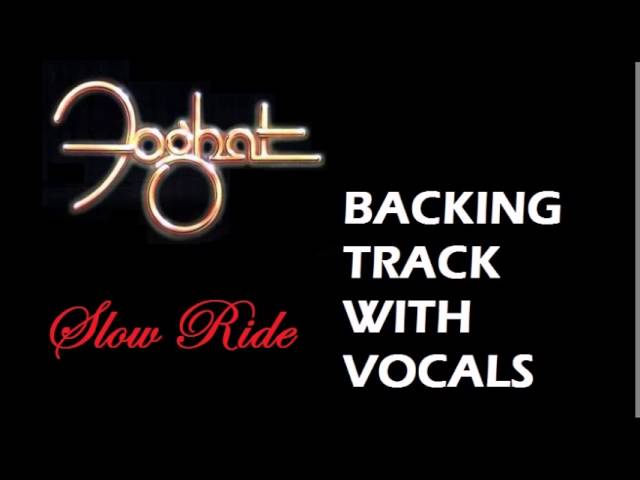 Slow Ride - Foghat Backing Track (WITH VOCALS)