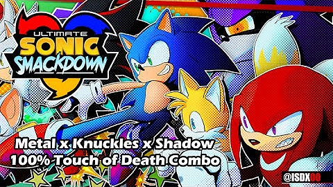 Ultimate Sonic Smackdown - Metal Sonic x Knuckles x Shadow 100% Touch of Death Combo