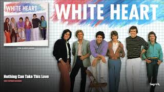 Watch White Heart Nothing Can Take This Love video