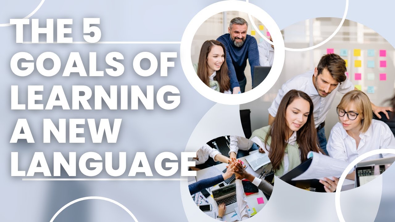 The 5 Goals of Learning a New Language - YouTube