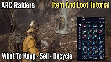 ARC Raiders Item And Loot Tutorial, What To Keep - Sell - Recycle