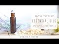 Best Way to Use Essential Oils | Essential Oil Quick Guide