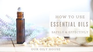 Best Way to Use Essential Oils | Essential Oil Quick Guide