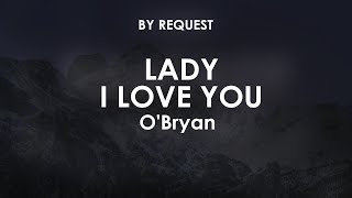 Lady I Love You | O'Bryan