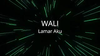 Download Lagu Wali - Lamar Aku Download Lagu Wali - Lamar Aku