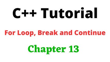 C++ Chapter 13 | For Loop | Nested For Loop | For Each Loop|Break and Continue Statement @learn12cs