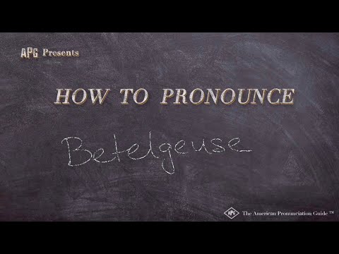 How to Pronounce Betelgeuse