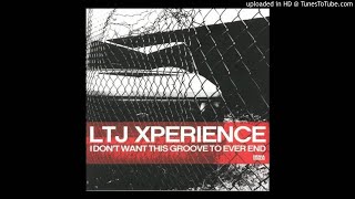 LTJ  Xperience - I don't want this groove to ever end