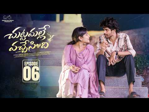 Chuttamalle Vachesindi | Ep - 6 | Madhan Majji | Nikki Chary | Telugu Web Series | Infinitum Media