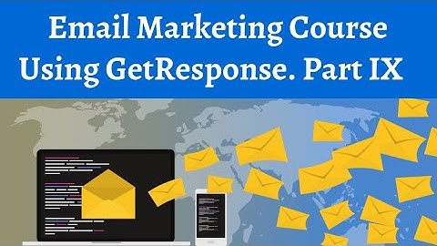 Email Marketing Course Using GetResponse. Part IX: Managing Lists
