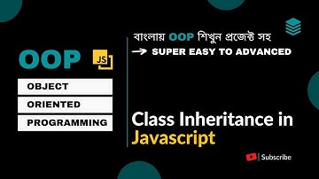 Object Oriented Programming Bangla #11 Class Inheritance in javascript || Advanced Topic
