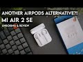 Another AirPods Alternative? Xiaomi Air 2 SE