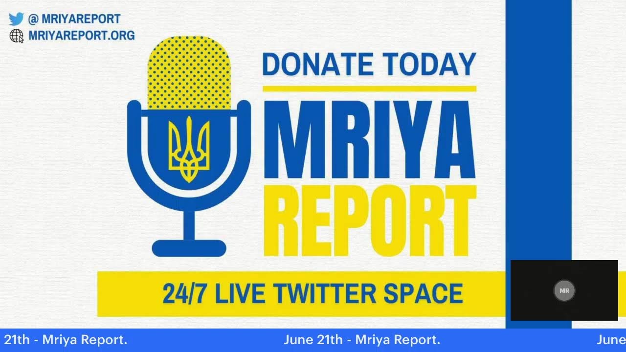 MriyaReport 21 JUN Twitter Space Live Restream