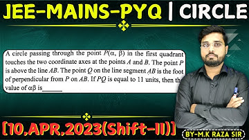 A circle passing through the point P(a, ẞ) in the first quadrant touches the two || Let