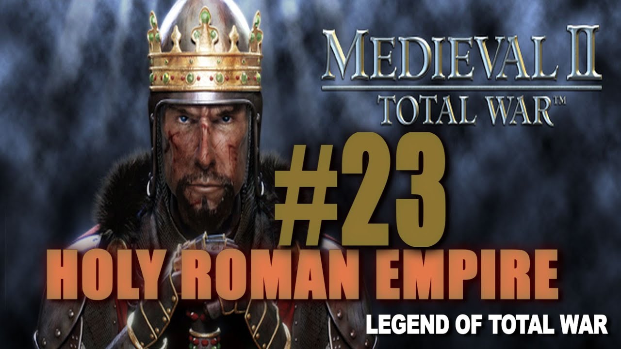 Medieval II - Holy Roman Empire Campaign #23 lets play a little game