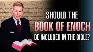 Should The Book Of Enoch Be Included In The Bible?