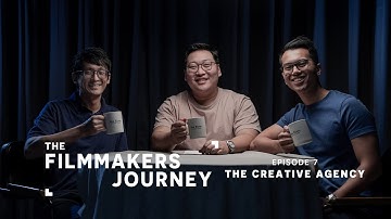 The Filmmakers Journey - Episode 7 - The Creative Agency