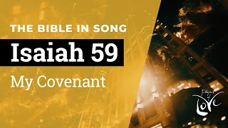Isaiah 59 - My Covenant  ||  Bible in Song || NO AI! || #28