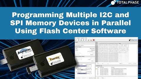 Programming Multiple I2C and SPI Memory Devices in Parallel Using Flash Center Software