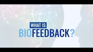 Dr. Roseann & Associates: What is Biofeedback?