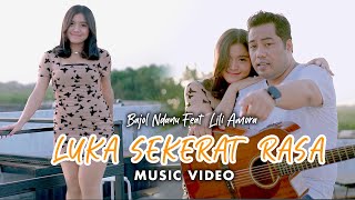 Lili Amora Ft. Bajol Ndanu - Luka Sekerat Rasa (Official Music Video)