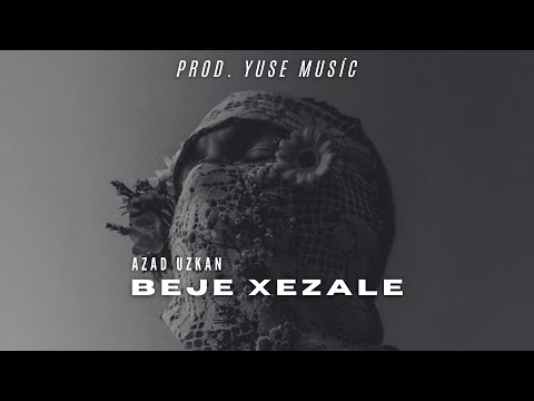 Beje Xezale  - Kurdısh Trap Remix (Prod. Yuse Music) | Azad Uzkan