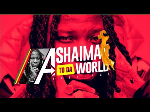 ASHAIMAN TO DA WORLD 2022 #ATTWF