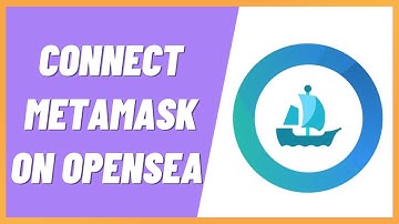 How To Connect Metamask On Opensea (Step By Step)