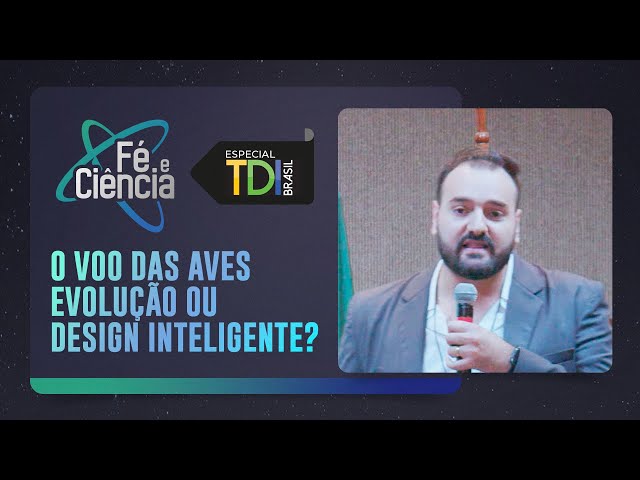 O VOO DAS AVES: EVOLUÇÃO OU DESIGN INTELIGENTE? | Daniel Trindade | Fé e Ciência | TDI Brasil