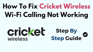 How To Fix Cricket Wireless Wi-Fi Calling Not Working
