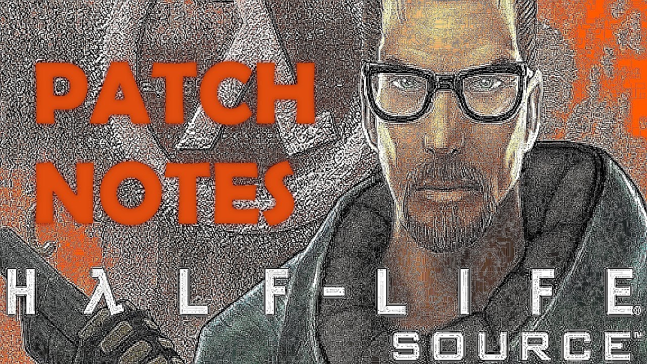Half Life Source Patch Notes
