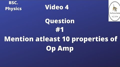 #1 Mention atleast 10 properties of Op Amp || Question based upon n Op Amp