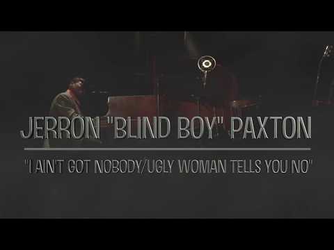 Jerron "Blind Boy" Paxton: I Ain't Got Nobody/Ugly Woman Tells You No