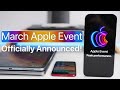 Apple March 8 Event Officially Announced - Everything Expected