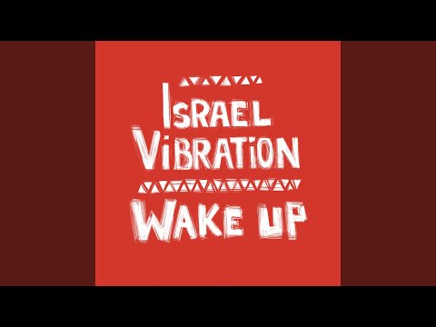 Israel Vibration & Aston Barrett Jr. - Wake Up