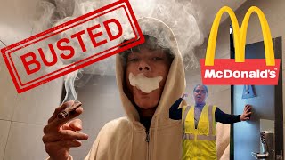 I GOT BUSTED AT MCDONALDS