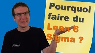 Pourquoi Faire Du Lean Six Sigma